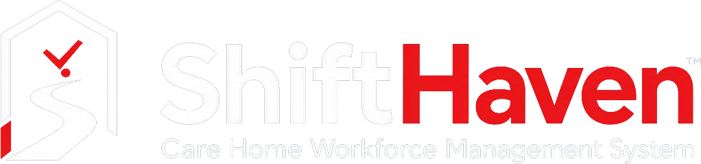 ShiftHaven — Care Home Workforce Management System